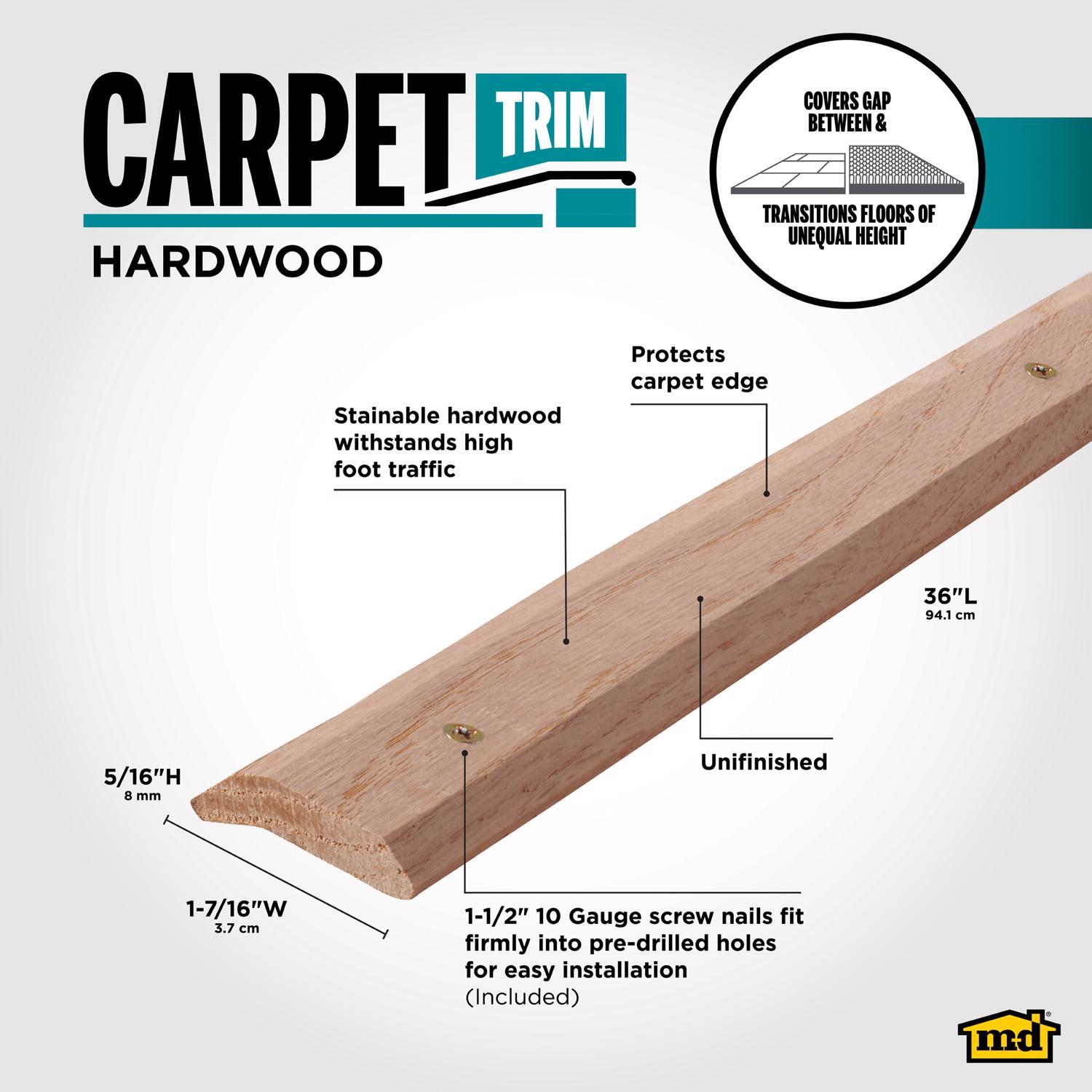 M-D Building Products 0.75 in. H X 1.44 in. W X 36 in. L Unfinished Unfinished Hardwood Carpet Trim